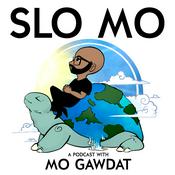 Podcast Slo Mo: A Podcast with Mo Gawdat