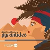 Podcast Sous le sable des Pyramides