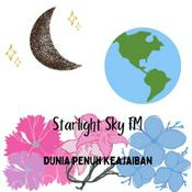 Podcast Starlight Sky FM - Dunia Adalah Keajaiban