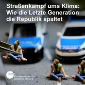 Podcast Straßenkampf ums Klima: Wie die Letzte Generation die Republik spaltet