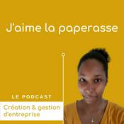 Podcast J'aime la paperasse - Micro-entreprise, entrepreneuriat & administratif