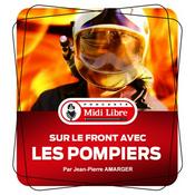 Podcast Sur le front avec les pompiers