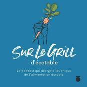 Podcast Sur le grill d'Écotable