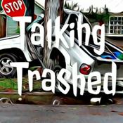 Podcast Talking Trashed