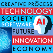 Podcast Tech, Innovation & Society - The Creative Process: Technology, AI, Software, Future, Economy, Science, Engineering & Robotics Interviews