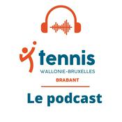 Podcast Tennis Wallonie-Bruxelles - Région Brabant, le podcast