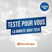 Podcast "TESTÉ POUR VOUS", la minute HIGH TECH