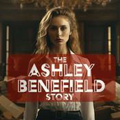 Podcast The Ashley Benefield Story