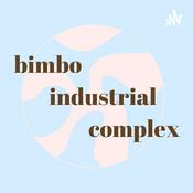 Podcast The Bimbo Industrial Complex