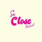 Podcast So Close Podcast