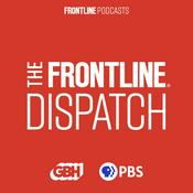 Podcast The FRONTLINE Dispatch