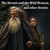 Podcast The Hermit and the Wild Woman, and other Stories