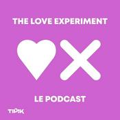 Podcast The Love Experiment : le podcast