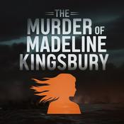 Podcast The Murder Of Madeline Kingsbury