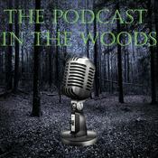 Podcast The Podcast in the Woods