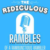 Podcast The Ridiculous Rambles of a Rambunctious Rambler