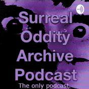 Podcast The Surreal Oddity Archive