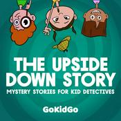 Podcast The Upside Down Story: Mystery Stories for Kid Detectives