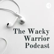 Podcast The Wacky Warrior Podcast