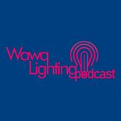 Podcast The Wawa Lighting Podcast