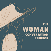 Podcast The WOMAN Conversation Podcast