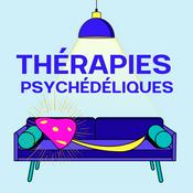 Podcast Thérapies psychédéliques