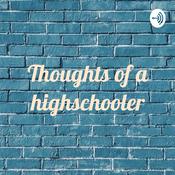 Podcast Thoughts of a highschooler