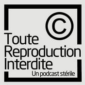 Podcast Toute reproduction interdite