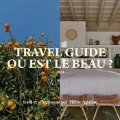 Podcast TRAVEL GUIDE  Où est le beau ?