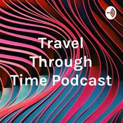 Podcast Travel Through Time Podcast