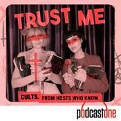 Podcast Trust Me: Cults, Extreme Belief, and Manipulation