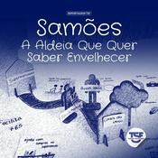 Podcast TSF - Samões, A Aldeia Que Quer Saber Envelhecer - Podcast