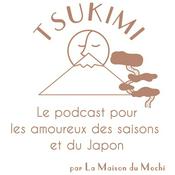 Podcast Tsukimi - Le podcast pour les amoureux du Japon