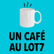 Podcast Un café au Lot7