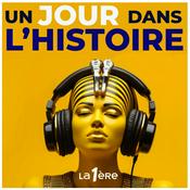 Podcast Un Jour dans l'Histoire