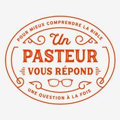 Podcast Un pasteur vous répond (#1PVR)