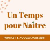 Podcast Un Temps pour Naître