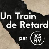 Podcast Un Train de Retard de retour en Podcast !