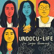 Podcast Undocu-Life: No Longer Dreaming