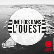 Podcast Une fois dans l'Ouest