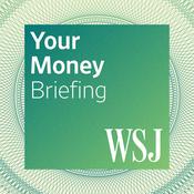 Podcast WSJ Your Money Briefing