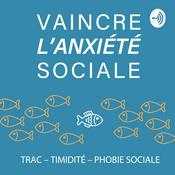 Podcast Vaincre l'Anxiété Sociale