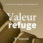 Podcast Valeur refuge - tout comprendre de l'économie