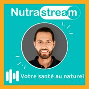 Podcast Votre santé naturelle - Nutrastream