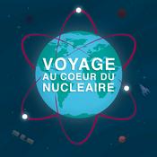 Podcast Voyage au cœur du nucléaire