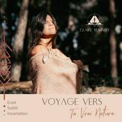 Podcast Voyage vers ta vraie nature