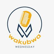 Podcast WAKUBWA WEDNESDAY