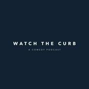 Podcast WATCH THE CURB PODCAST