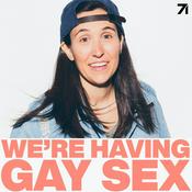 Podcast We're Having Gay Sex