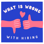 Podcast What is Wrong with Hiring